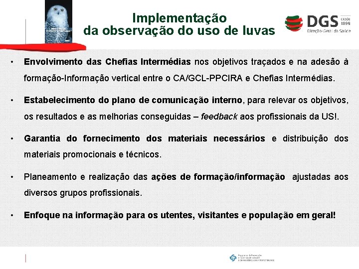 Implementação da observação do uso de luvas • Envolvimento das Chefias Intermédias nos objetivos