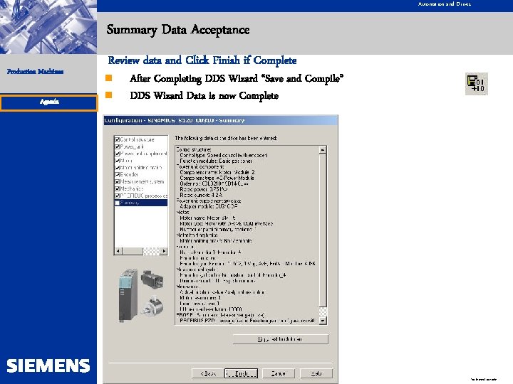 Automation and Drives Summary Data Acceptance Production Machines Agenda Review data and Click Finish