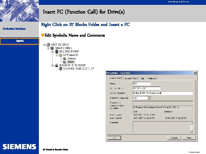 Automation and Drives Insert FC (Function Call) for Drive(s) Production Machines Agenda Right Click