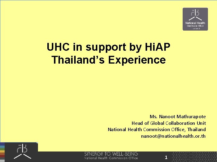 UHC in support by Hi. AP Thailand’s Experience Ms. Nanoot Mathurapote Head of Global