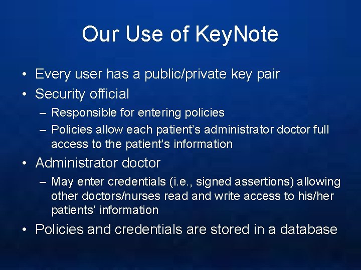 Our Use of Key. Note • Every user has a public/private key pair •