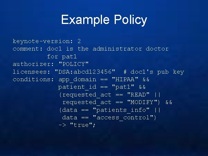 Example Policy keynote-version: 2 comment: doc 1 is the administrator doctor for pat 1