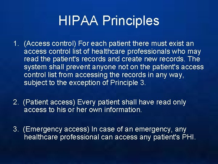 HIPAA Principles 1. (Access control) For each patient there must exist an access control