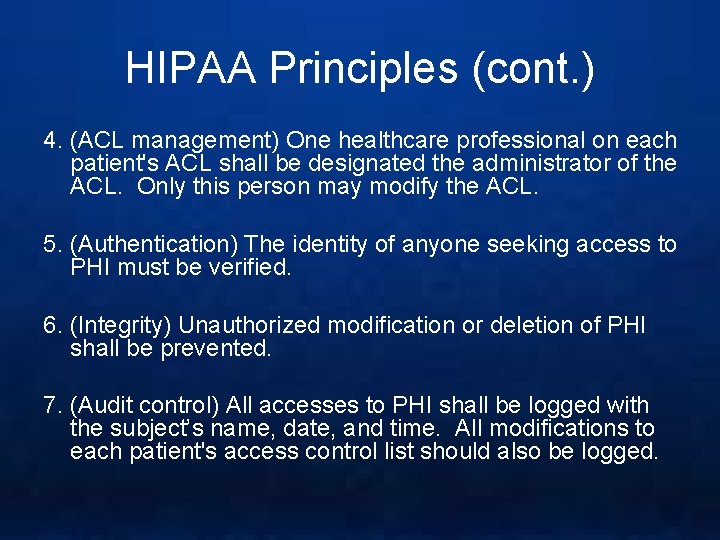 HIPAA Principles (cont. ) 4. (ACL management) One healthcare professional on each patient's ACL