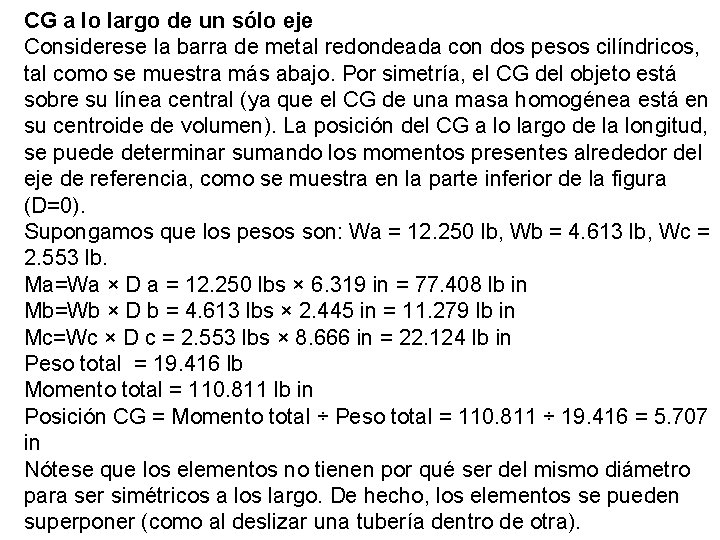 CG a lo largo de un sólo eje Considerese la barra de metal redondeada