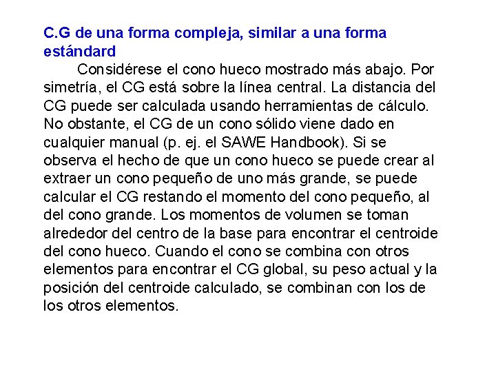 C. G de una forma compleja, similar a una forma estándard Considérese el cono