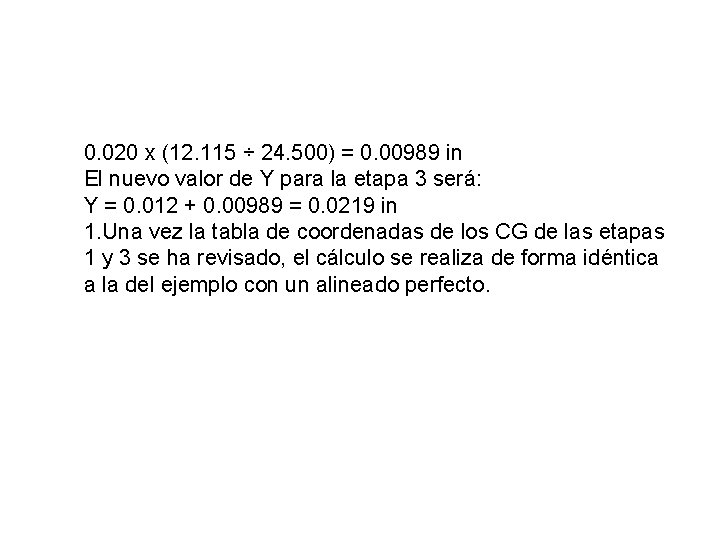 0. 020 x (12. 115 ÷ 24. 500) = 0. 00989 in El nuevo