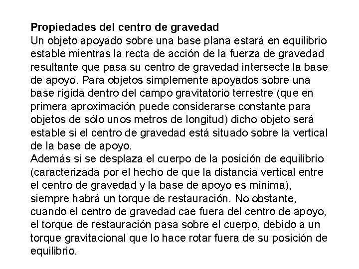 Propiedades del centro de gravedad Un objeto apoyado sobre una base plana estará en