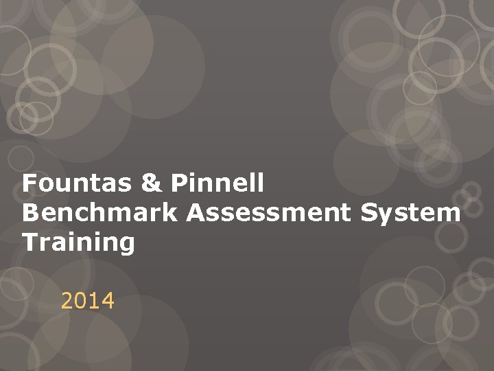 Fountas & Pinnell Benchmark Assessment System Training 2014 