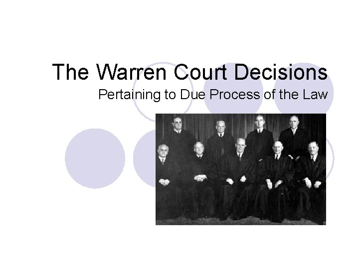 The Warren Court Decisions Pertaining to Due Process of the Law 