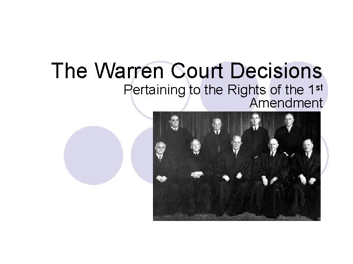 The Warren Court Decisions Pertaining to the Rights of the 1 st Amendment 