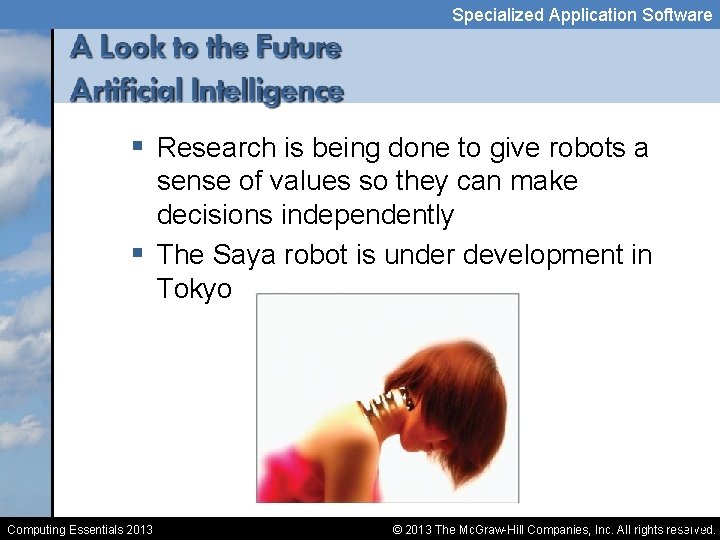 Specialized Application Software § Research is being done to give robots a sense of
