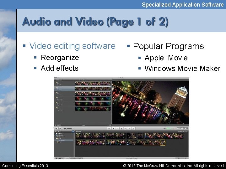 Specialized Application Software § Video editing software § Reorganize § Add effects Computing Essentials
