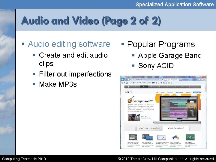 Specialized Application Software § Audio editing software § Create and edit audio clips §