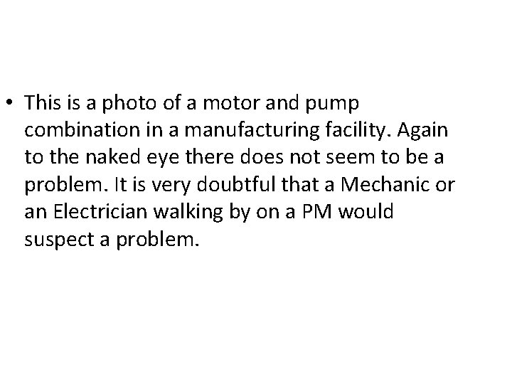  • This is a photo of a motor and pump combination in a