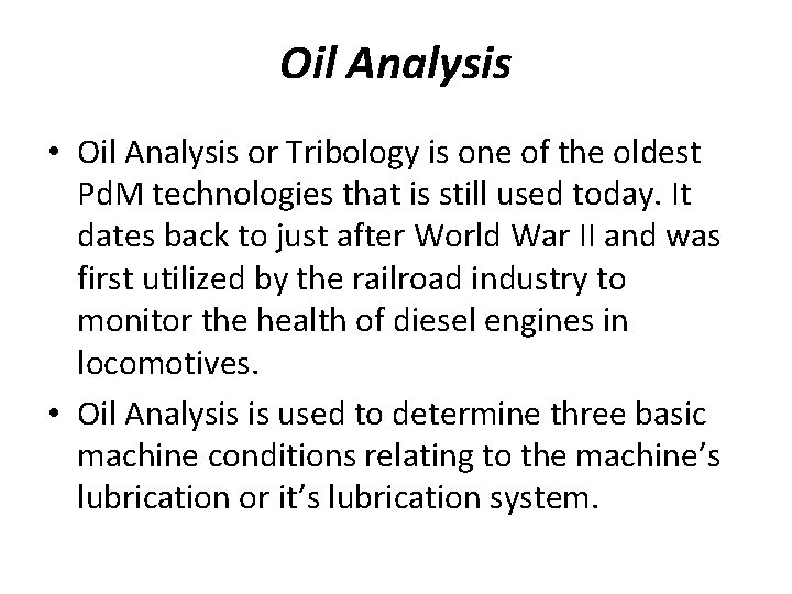 Oil Analysis • Oil Analysis or Tribology is one of the oldest Pd. M