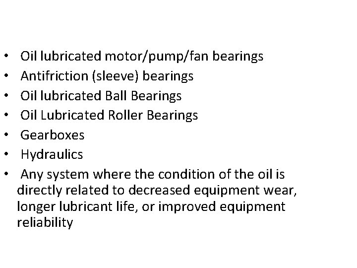  • • Oil lubricated motor/pump/fan bearings Antifriction (sleeve) bearings Oil lubricated Ball Bearings