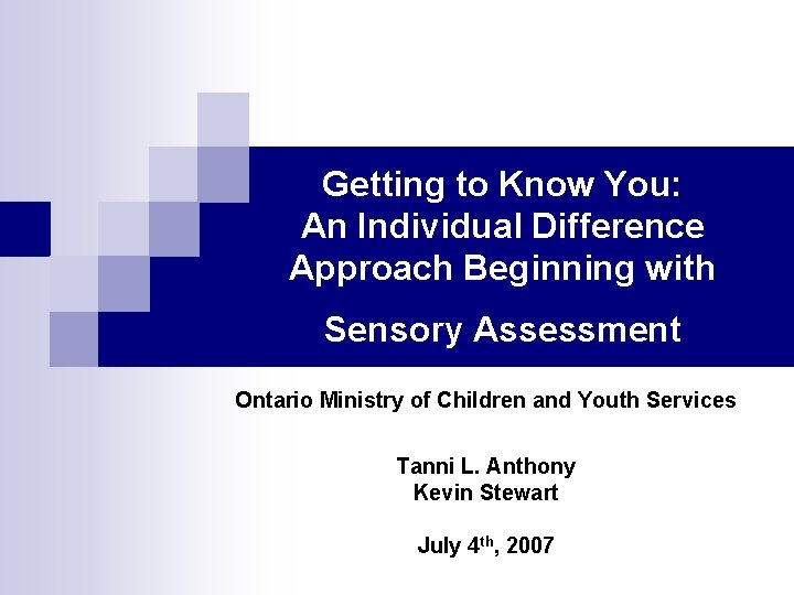 Getting to Know You: An Individual Difference Approach Beginning with Sensory Assessment Ontario Ministry