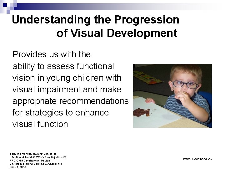 Understanding the Progression of Visual Development Provides us with the ability to assess functional