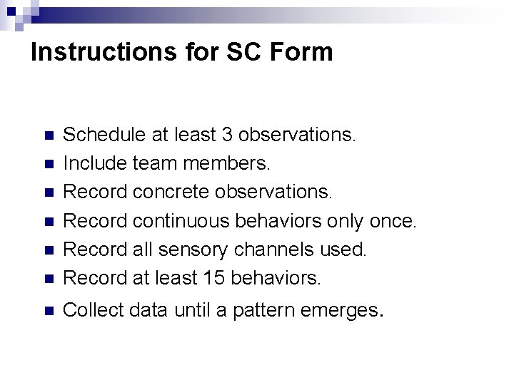 Instructions for SC Form n Schedule at least 3 observations. Include team members. Record