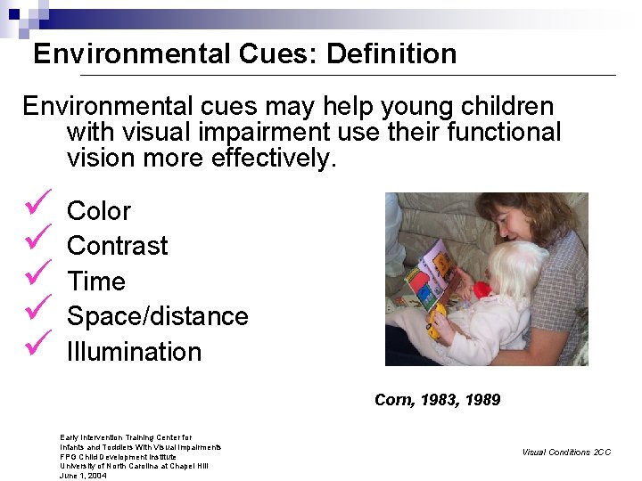 Environmental Cues: Definition Environmental cues may help young children with visual impairment use their