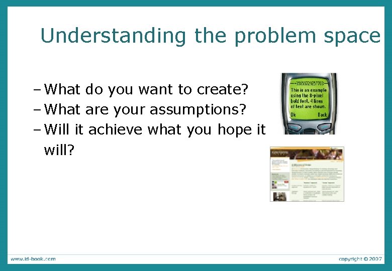 Understanding the problem space – What do you want to create? – What are Understanding the problem space – What do you want to create? – What are