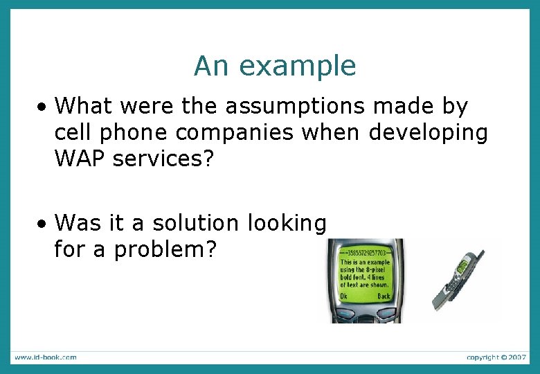 An example • What were the assumptions made by cell phone companies when developing An example • What were the assumptions made by cell phone companies when developing