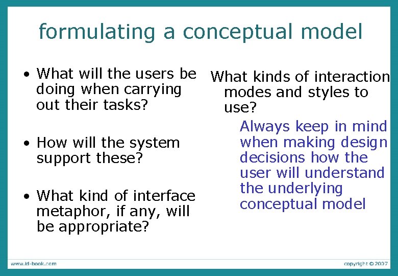 formulating a conceptual model • What will the users be What kinds of interaction formulating a conceptual model • What will the users be What kinds of interaction