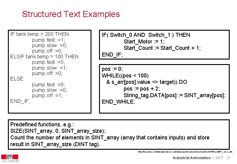 Structured Text Examples IF tank. temp > 200 THEN pump. fast : =1; pump. Structured Text Examples IF tank. temp > 200 THEN pump. fast : =1; pump.