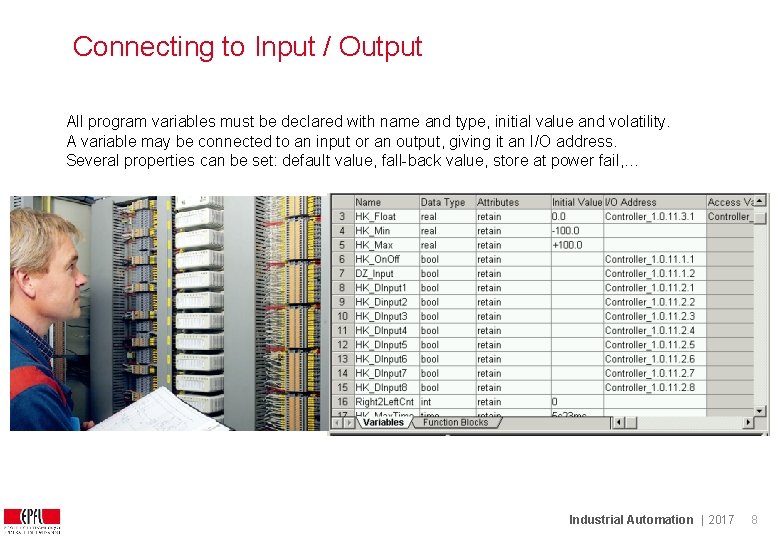 Connecting to Input / Output All program variables must be declared with name and Connecting to Input / Output All program variables must be declared with name and