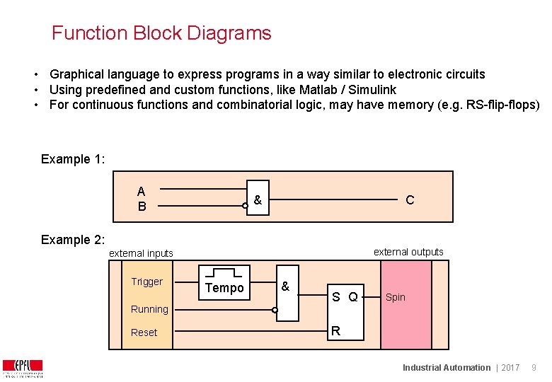 Function Block Diagrams • Graphical language to express programs in a way similar to Function Block Diagrams • Graphical language to express programs in a way similar to