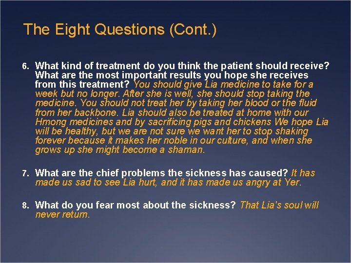 The Eight Questions (Cont. ) 6. What kind of treatment do you think the