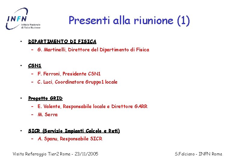 Presenti alla riunione (1) • DIPARTIMENTO DI FISICA – G. Martinelli, Direttore del Dipartimento