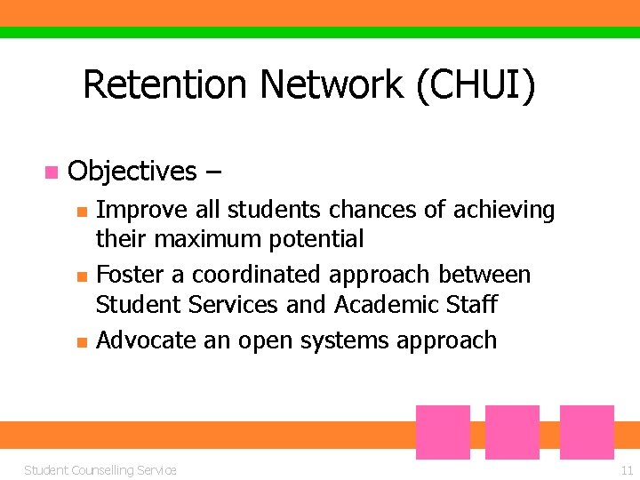 Retention Network (CHUI) n Objectives – n n n Improve all students chances of