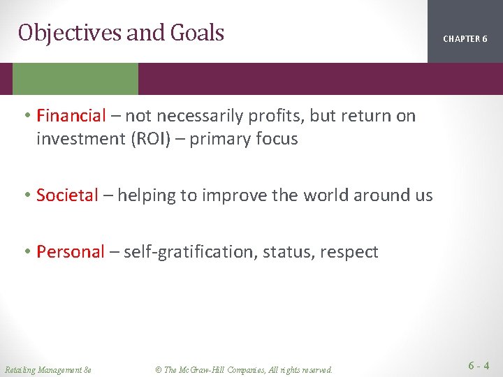 Objectives and Goals CHAPTER 1 2 6 • Financial – not necessarily profits, but Objectives and Goals CHAPTER 1 2 6 • Financial – not necessarily profits, but