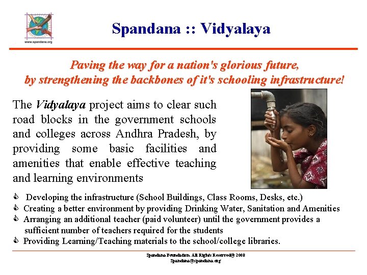 Spandana : : Vidyalaya Paving the way for a nation's glorious future, by strengthening
