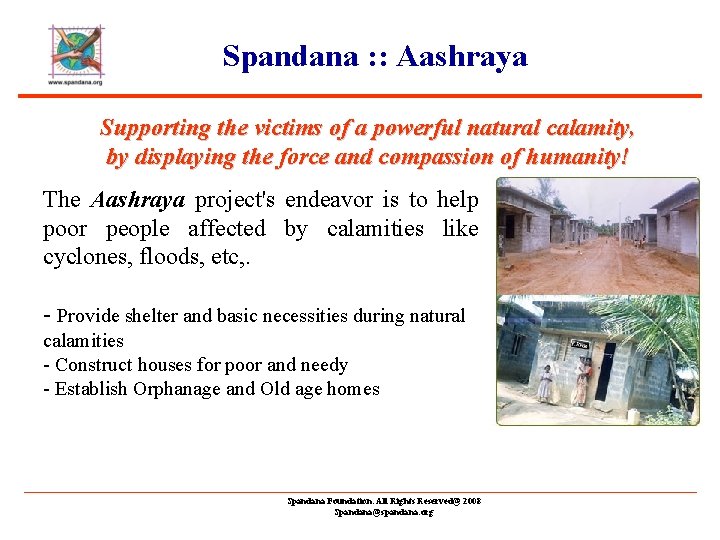 Spandana : : Aashraya Supporting the victims of a powerful natural calamity, by displaying