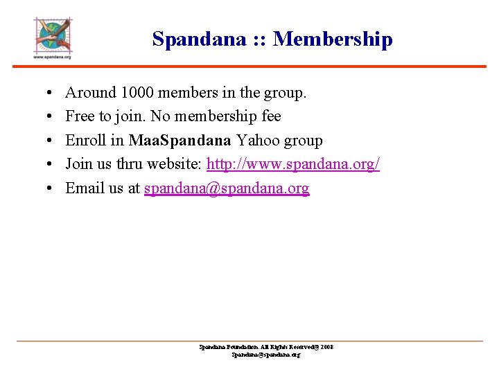 Spandana : : Membership • • • Around 1000 members in the group. Free