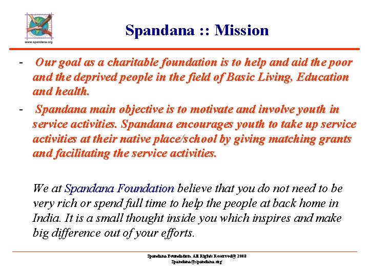 Spandana : : Mission - Our goal as a charitable foundation is to help