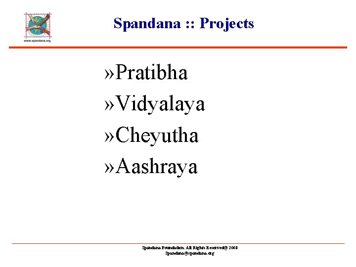 Spandana : : Projects » Pratibha » Vidyalaya » Cheyutha » Aashraya Spandana Foundation.