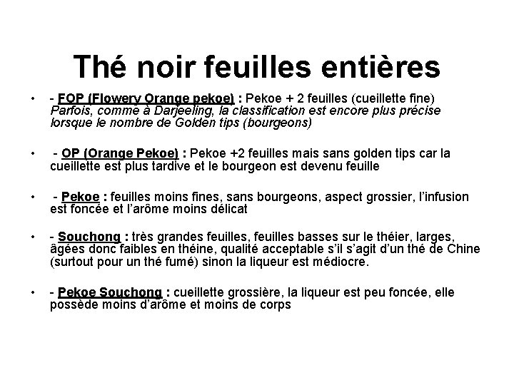 Thé noir feuilles entières • - FOP (Flowery Orange pekoe) : Pekoe + 2