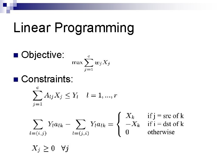 Linear Programming n Objective: n Constraints: 