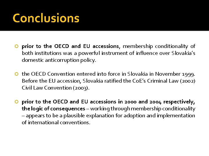 Conclusions prior to the OECD and EU accessions, membership conditionality of both institutions was