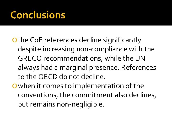 Conclusions the Co. E references decline significantly despite increasing non-compliance with the GRECO recommendations,