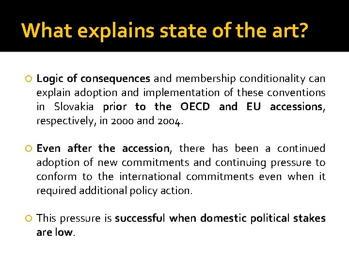 What explains state of the art? Logic of consequences and membership conditionality can explain