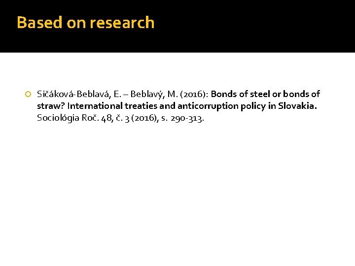Based on research Sičáková-Beblavá, E. – Beblavý, M. (2016): Bonds of steel or bonds