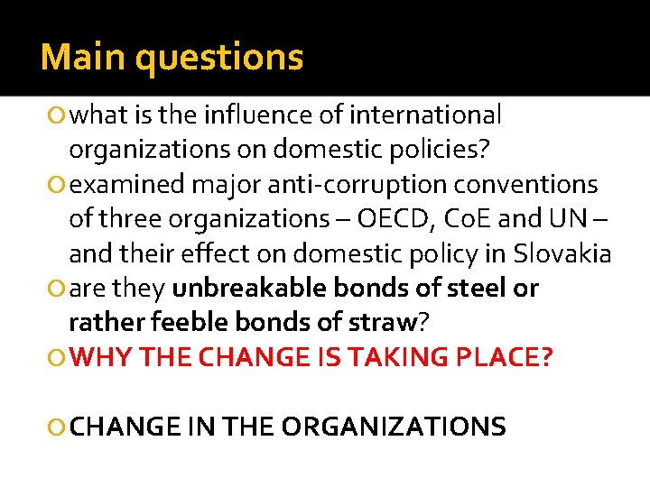 Main questions what is the influence of international organizations on domestic policies? examined major