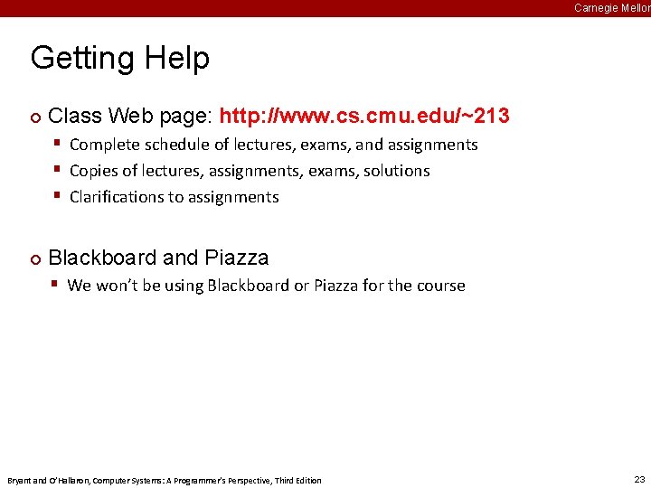 Carnegie Mellon Getting Help ¢ Class Web page: http: //www. cs. cmu. edu/~213 §
