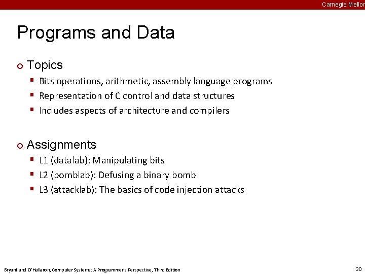 Carnegie Mellon Programs and Data ¢ Topics § Bits operations, arithmetic, assembly language programs