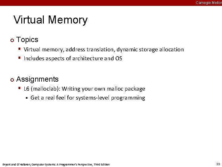 Carnegie Mellon Virtual Memory ¢ Topics § Virtual memory, address translation, dynamic storage allocation